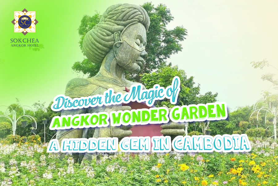 Discover-the-Magic-of-Angkor-Wonder-Garden-A-Hidden-Gem-in-Cambodia
